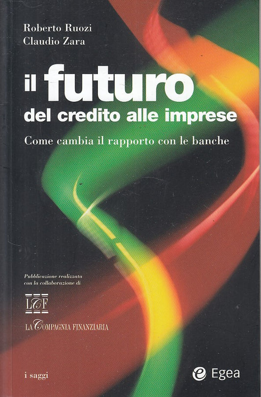 LZ- IL FUTURO DEL CREDITO ALLE IMPRESE - RUOZI ZARA - EGEA --- 2003 - B - ZFS615