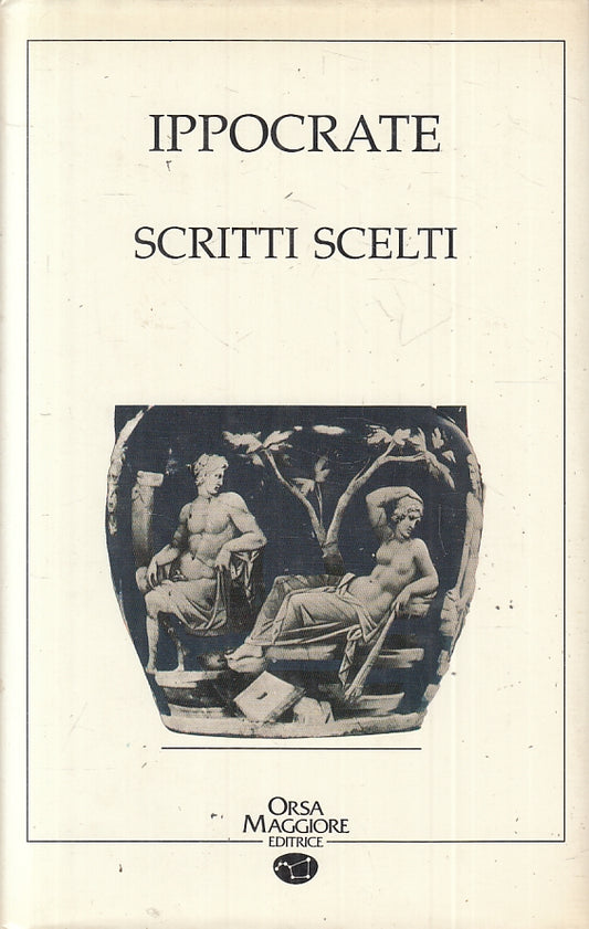 LN- SCRITTI SCELTI - IPPOCRATE - ORSA MAGGIORE EDITRICE --- 1990 - CS - ZFS611