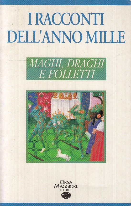 I RACCONTI DELL'ANNO MILLE MAGHI DRAGHI FOLLETTI - ORSA MAGGIORE - B- JXS14