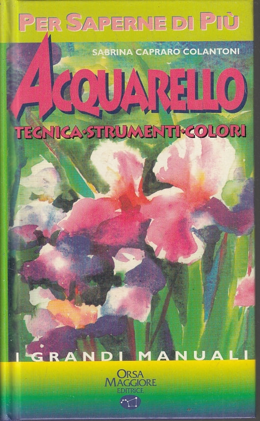 LZ- ACQUARELLO  - CAPRARO COLANTONI - MONDADORI- GRANDI MANUALI-- 1996- C- YFS20