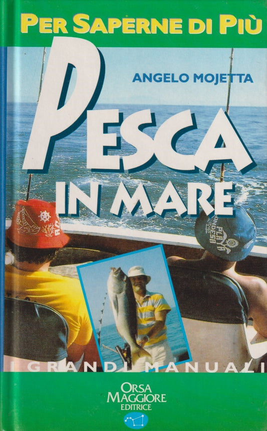 Pesca in mare - Angelo Mojetta - Orsa maggiore Grandi manuali - JXS183