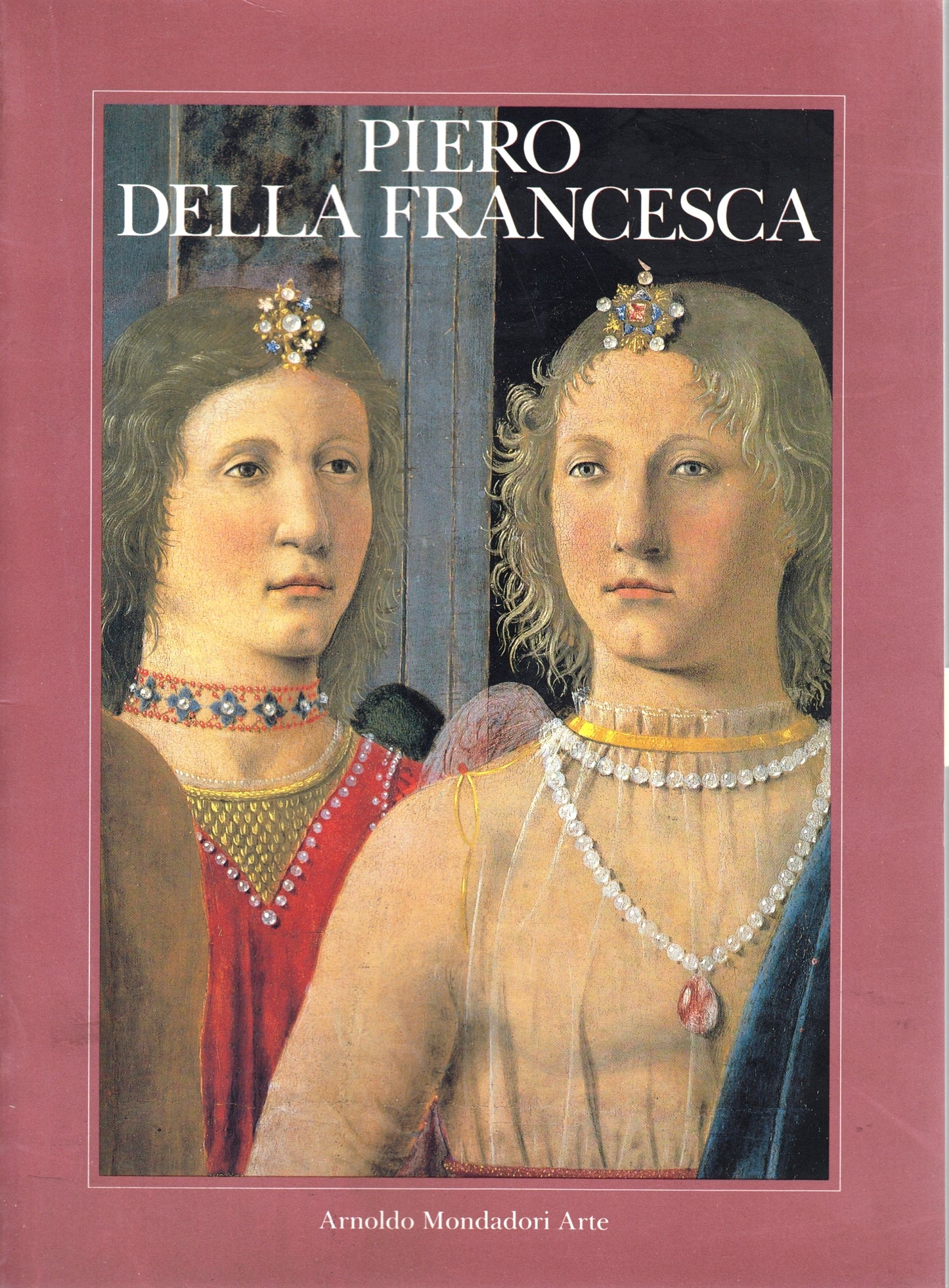 Piero Della Francesca - Roberto Villa - Mondadori Arte - 1a ed. - ZFS153