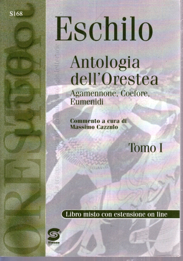 ESCHILO ANTOLOGIA DELL'ORESTEA TOMO I AGAMENNONE - CAZZULLO- 2011- B- YFS567