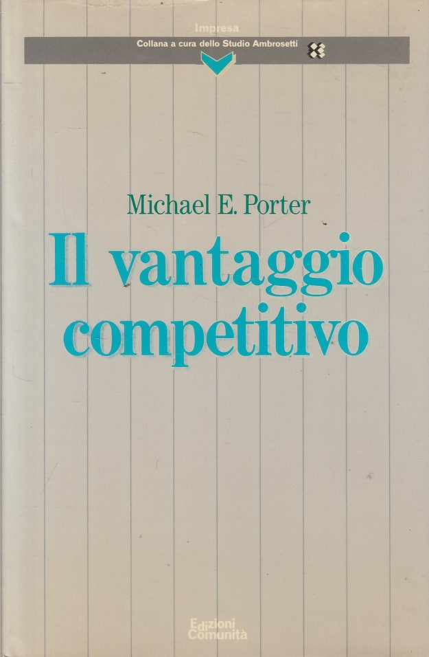 LS- IL VANTAGGIO COMPETITIVO - PORTER - COMUNITA' -- 1a ED. - 1987 - CS - YFS34