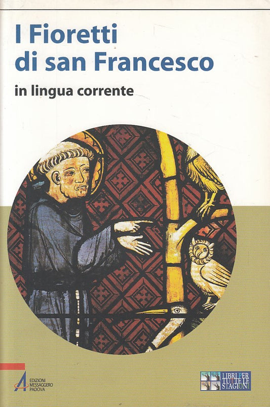LD- FIORETTI SAN FRANCESCO IN LINGUA CORRENTE-- MESSAGGERO --- 2003 - B - ZFS164