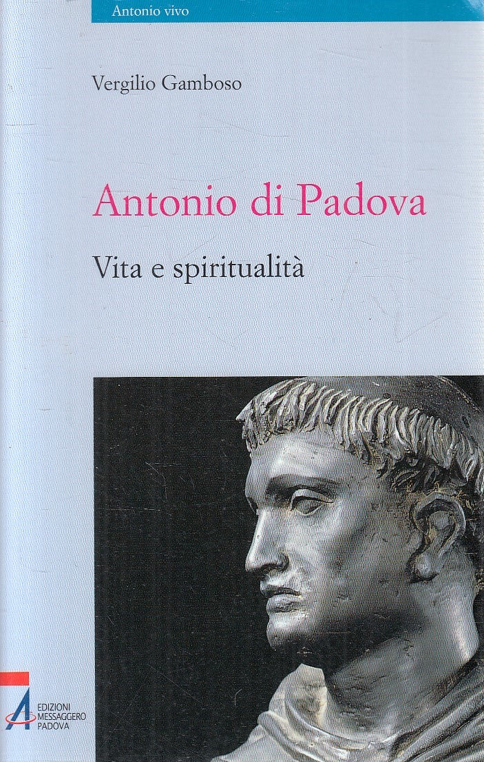 LN2- ANTONIO DI PADOVA VITA E SPIRITUALITA' - GAMBOSO - MESSAGGERO - B - JXS276