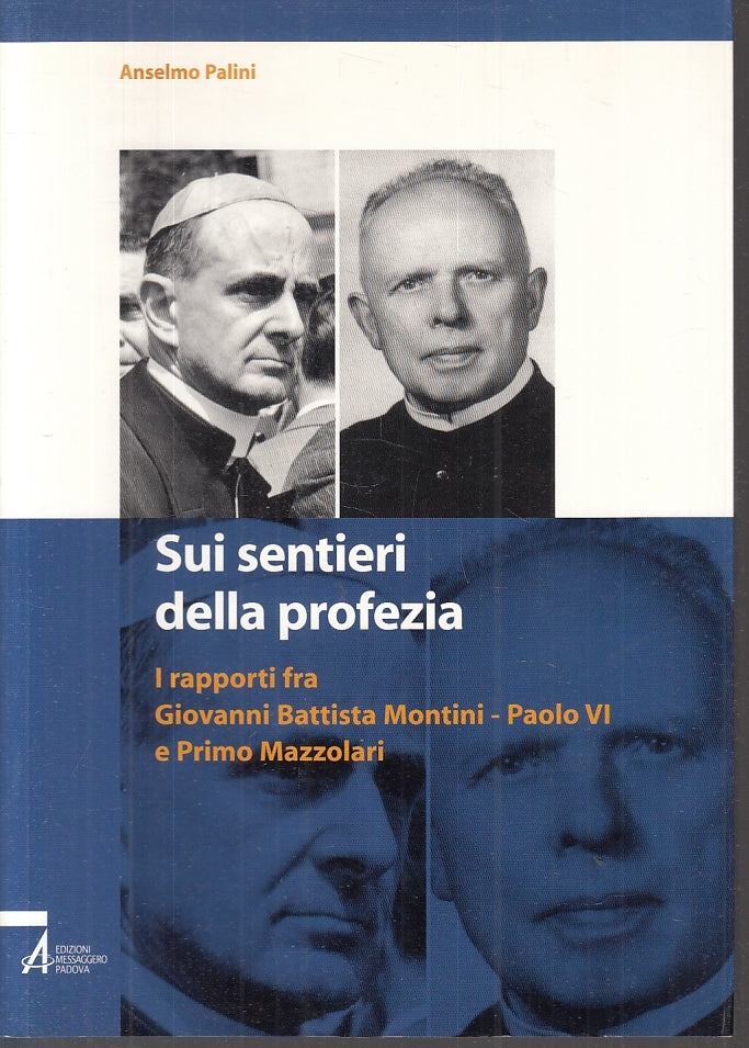 LS- SUI SENTIERI DELLA PROFEZIA PAOLO VI MAZZOLARI - PALINI ---- 2010- B- ZTS227
