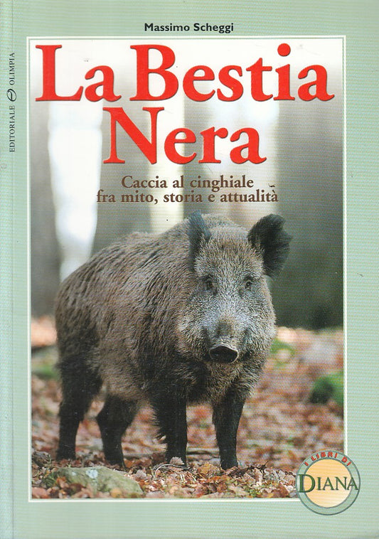 LZ- LA BESTIA NERA CACCIA AL CINGHIALE - SCHEGGI - OLIMPIA --- 1999 - B - YFS600