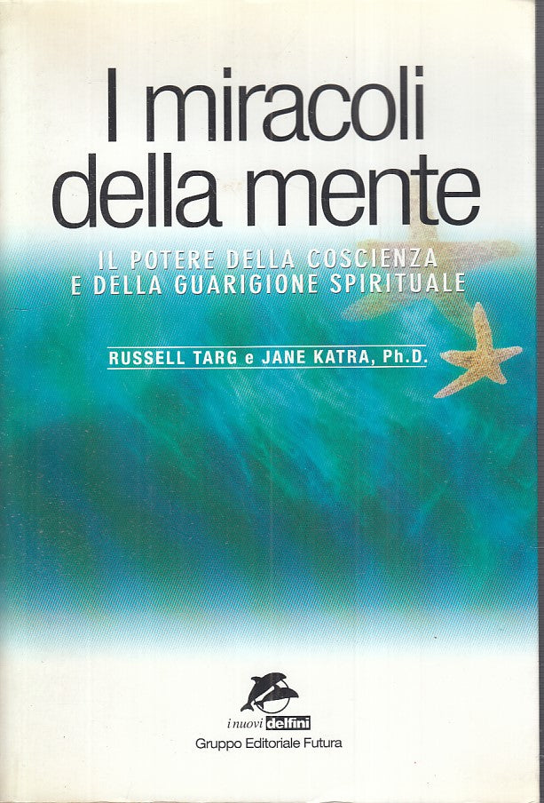 LS- I MIRACOLI DELLA MENTE - TARG KATRA - FUTURA -- 1a ED. - 1999 - B - YFS180