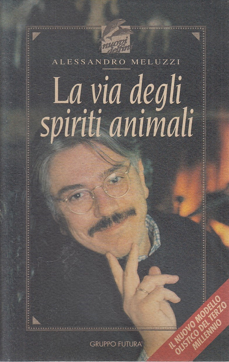 LN2- LA VIA DEGLI SPIRITI ANIMALI - ALESSANDRO MELUZZI - FUTURA - B - JXS302