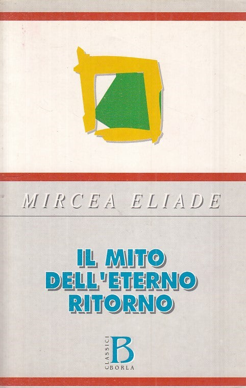 LZ - IL MITO DELL'ETERNO RITORNO - MIRCEA ELIADE - BORLA --- 1999 - B - ZFS34