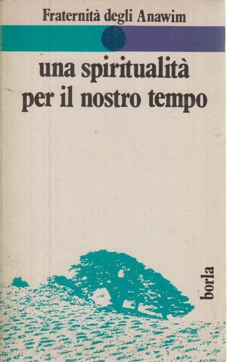 LD- UNA SPIRITUALITA' PER IL NOSTRO TEMPO - ANAWIM - BORLA --- 1986 - B - YFS599