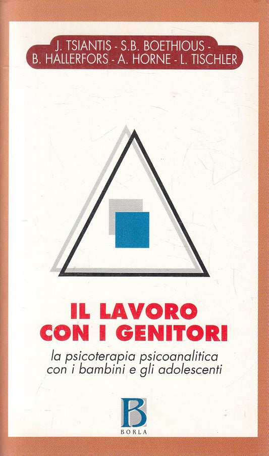 LS- IL LAVORO CON I GENITORI - AA.VV. - BORLA - PSICOANALISI -- 2002 - B- YFS482
