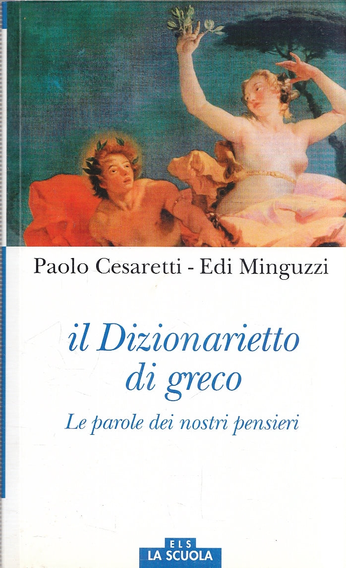 LZ- IL DIZIONARIETTO DI GRECO- CESARETTI MINGUZZI- ELS SCUOLA--- 2017- B- YFS178
