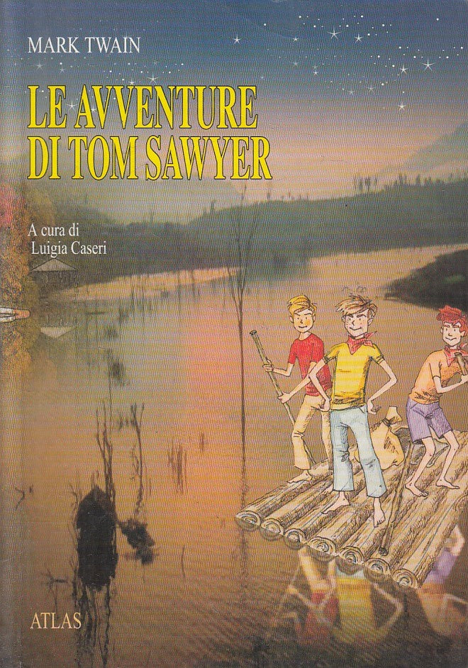 LN2- LE AVVENTURE DI TOM SAWYER - MARK TWAIN LUIGIA CASERI - ATLAS - B - JXS218