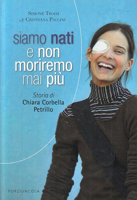 Siamo nati e non moriremo mai piu' Corbella- Troisi Paccini- Porziuncola- ZFS202
