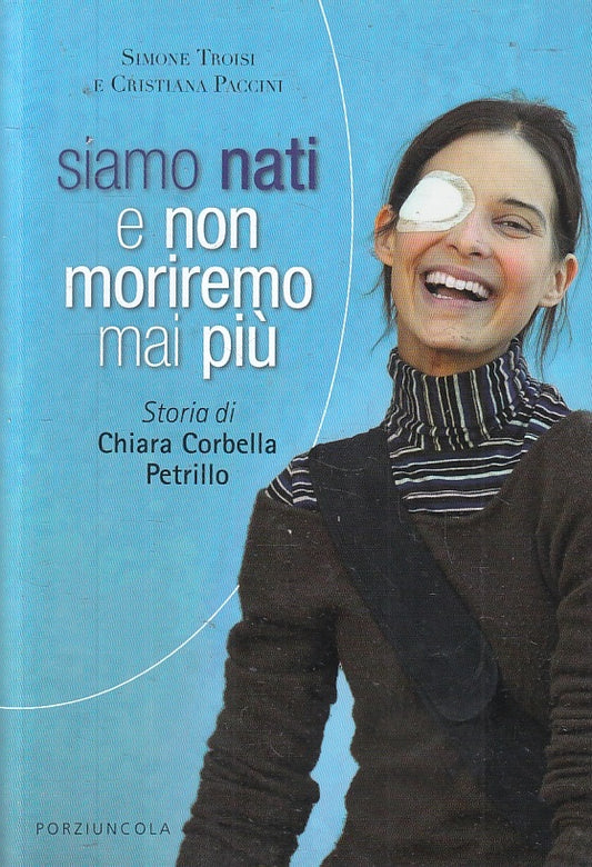 Siamo nati e non moriremo mai piu' Corbella- Troisi Paccini- Porziuncola- ZFS202