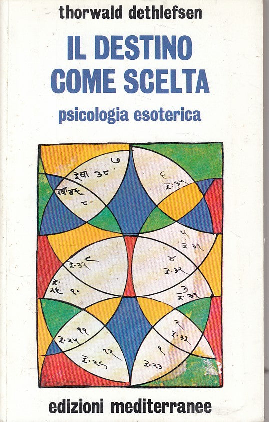 Il destino come scelta Psicologia esoterica - Dethlefsen - Mediterranee - ZFS164