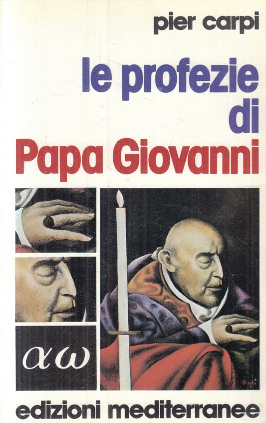Le profezie di Papa Giovanni Storia umanita'- Pier Carpi - Mediterranee - ZFS119