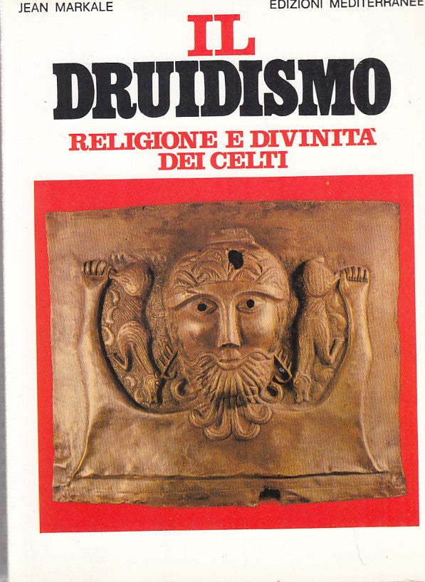 LZ- IL DRUIDISMO RELIGIONE CELTI- JEAN MARKALE- MEDITERRANEE--- 1991- B- ZFF420