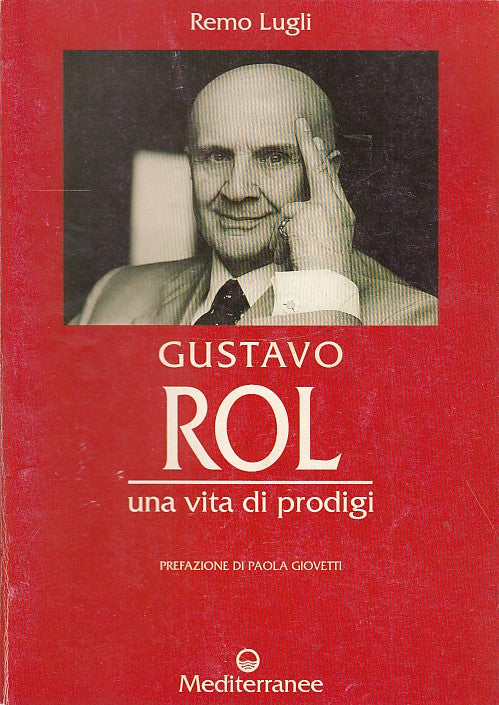 LS- GUSTAVO ROL UNA VITA DI PRODIGI - REMO LUGLI- MEDITERRANEE--- 1993- B- XDS21