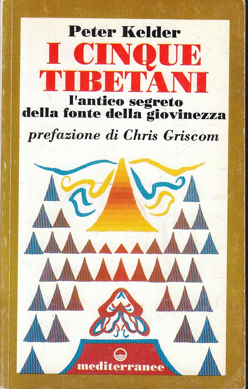 I Cinque Tibetatni Segreto fonte giovinezza - Peter Kelder - Mediterranee- YFS33