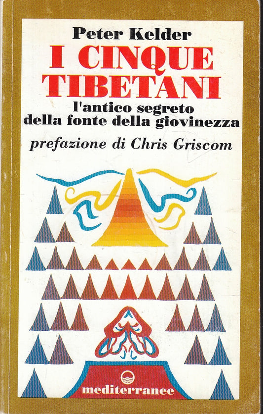 I Cinque Tibetatni Segreto fonte giovinezza - Peter Kelder - Mediterranee- YFS33