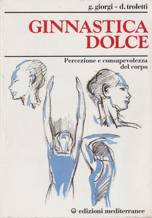 Ginnastica dolce - Giorgi Troletti - Mediterranee - 1999 - ZFS195