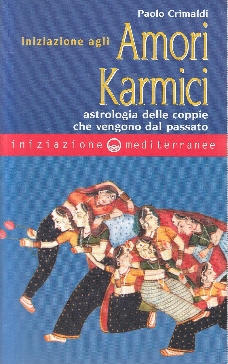 LN2- INIZIAZIONE AGLI AMORI KARMICI - PAOLO CRIMALDI - MEDITERRANEE - B - JXS207
