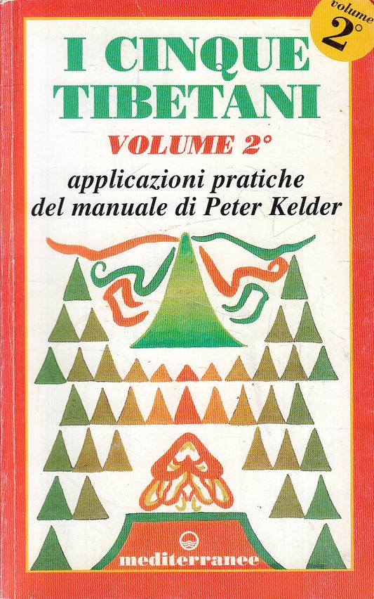 LZ- I CINQUE TIBETANI VOLUME 2° MANUALE DI PETER KELDER - MEDITERRANEE- B- YFS33