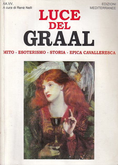LZ- LA LUCE DEL GRAAL MITO ESOTERISMO - NELLI - MEDITERRANEE --- 2001- B- XDS23