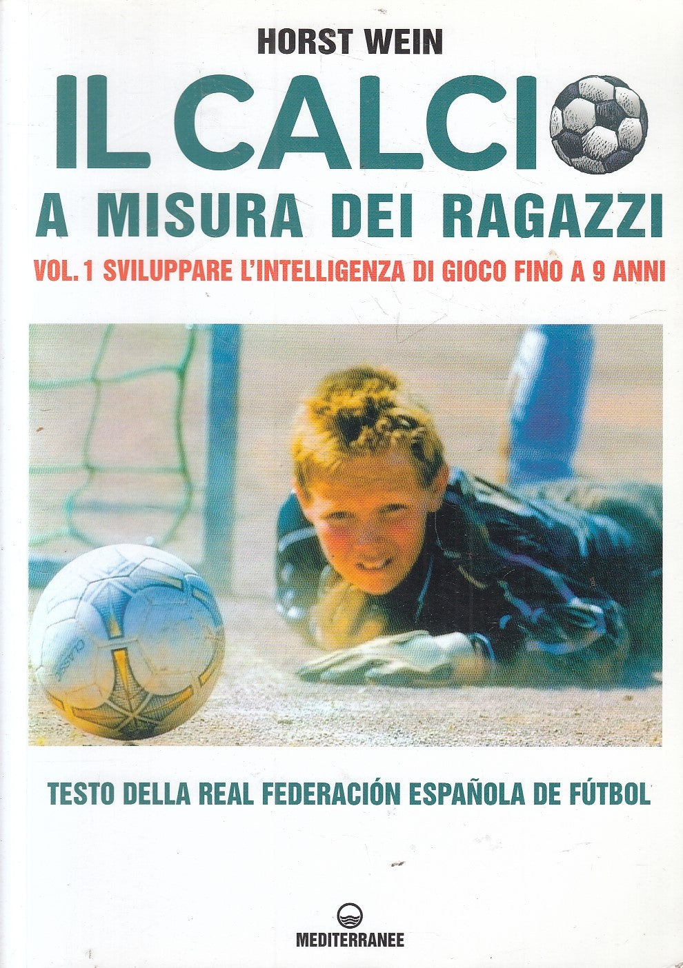 LC- IL CALCIO A MISURA DEI RAGAZZI - HORTS WEIN- MEDITERRANEE--- 2011- B- YFS154