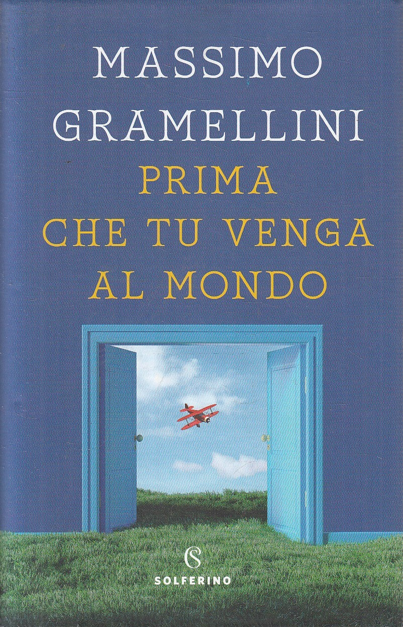 PRIMA CHE TU VENGA AL MONDO - MASSIMO GRAMELLINI - SOLFERINO - CS - JXS301