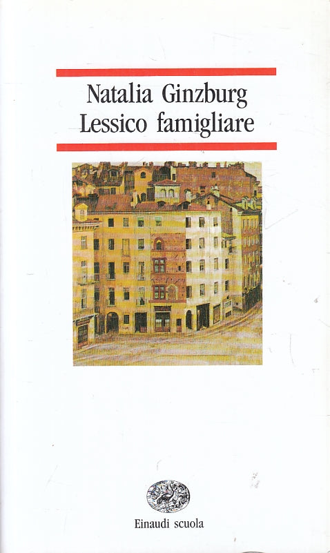 LN- LESSICO FAMIGLIARE - NATALIA GINZBURG - EINAUDI - SCUOLA --- B- XFS
