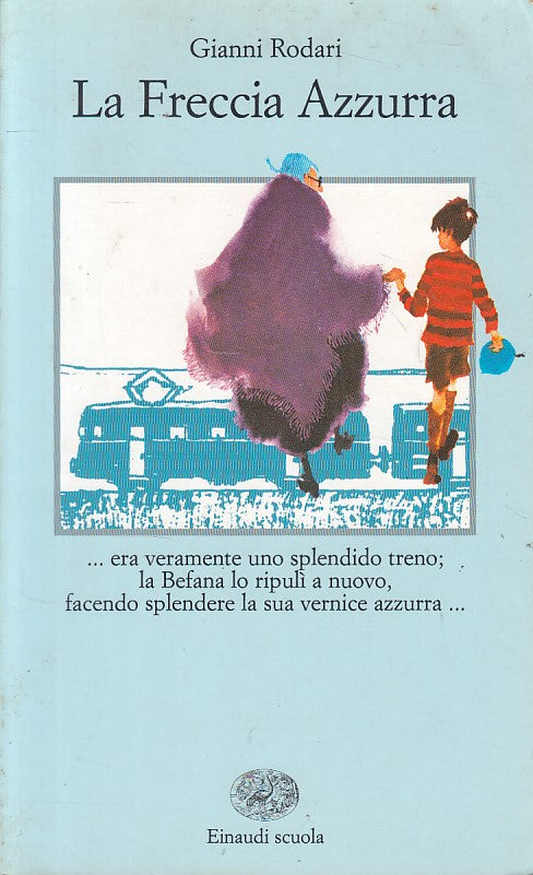 LN- LA FRECCIA AZZURRA - GIANNI RODARI - EINAUDI - SCUOLA -- 2001 - B - YFS2