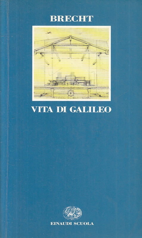 LS- VITA DI GALILEO - BRECHT - EINAUDI - SCUOLA --- B - ZFS158
