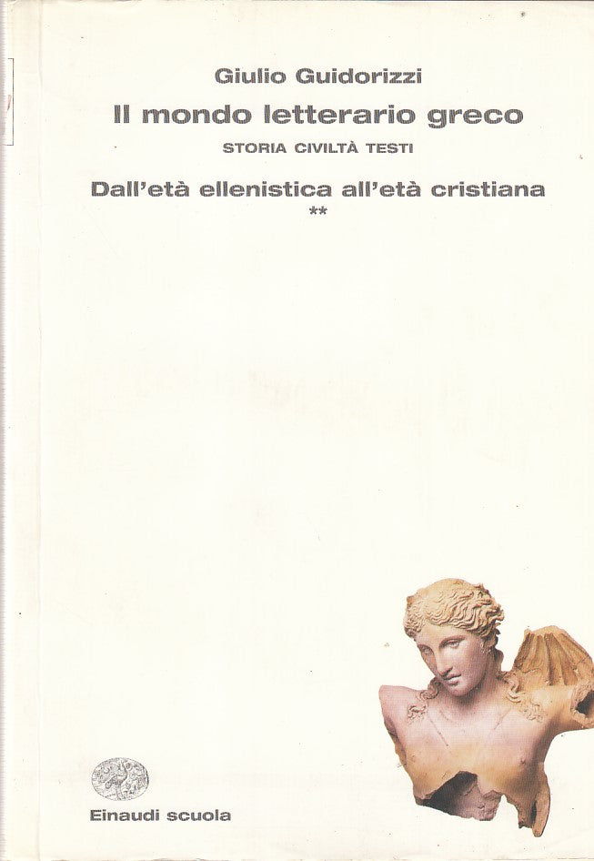 LZ- IL MONDO LETTERARIO GRECO- GUIDORIZZI- EINAUDI--- 2000- B- ZDS303