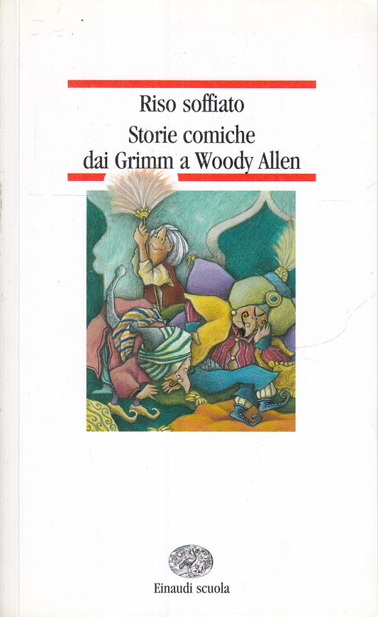 LN- RISO SOFFIATO STORIE COMICHE GRIMM WOODY ALLEN- EINAUDI SCUOLA- 2002- B- XFS