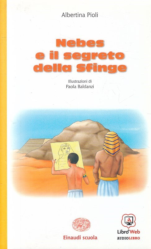 NEBES E IL SEGRETO DELLA SFINGE - PIOLI - EINAUDI SCUOLA - B - JXSXXX