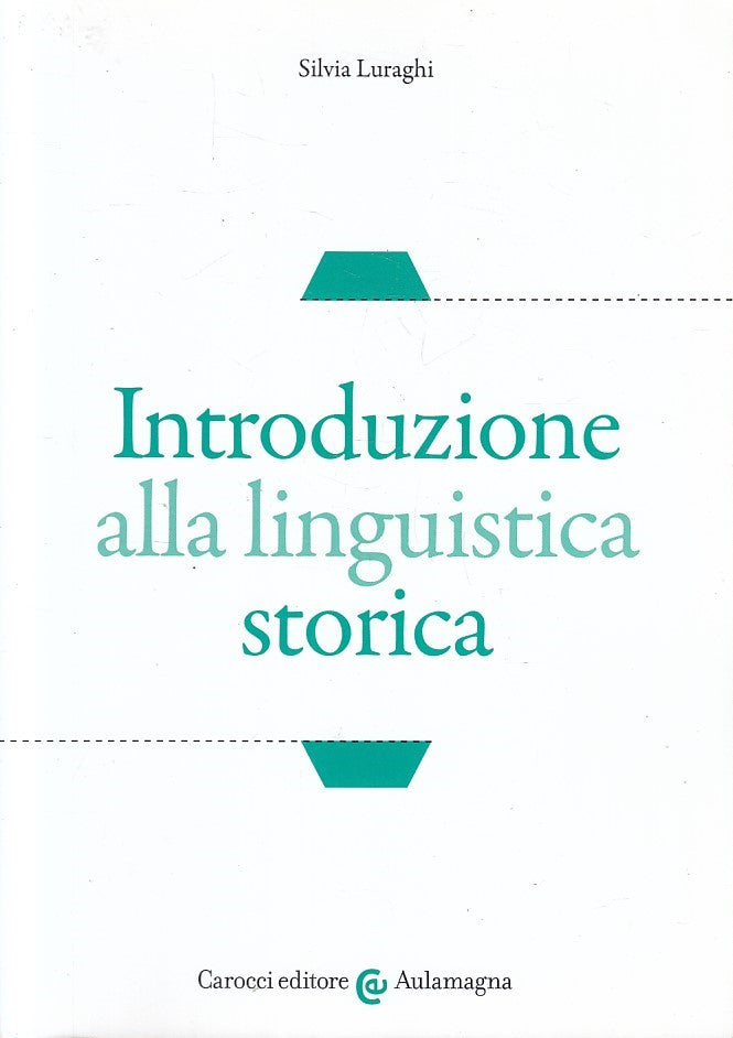 LS- INTRODUZIONE ALLA LINGUISTICA STORICA - LURAGHI - CAROCCI--- 2021- B- YFS396