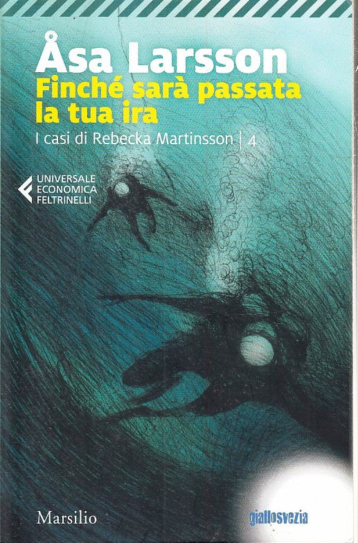 LG- FINCHE' SARA' PASSATA LA TUA IRA MARTINSSON 4 - LARSSON- FELTRINELLI- B- XFS