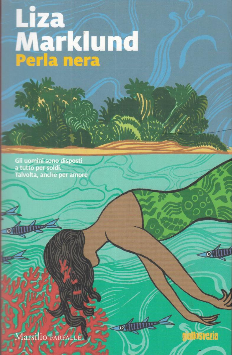 LN2- PERLA NERA - LIZA MARKLUND - MARSILIO FARFALLE GIALLOSVEZIA - B - JXS99