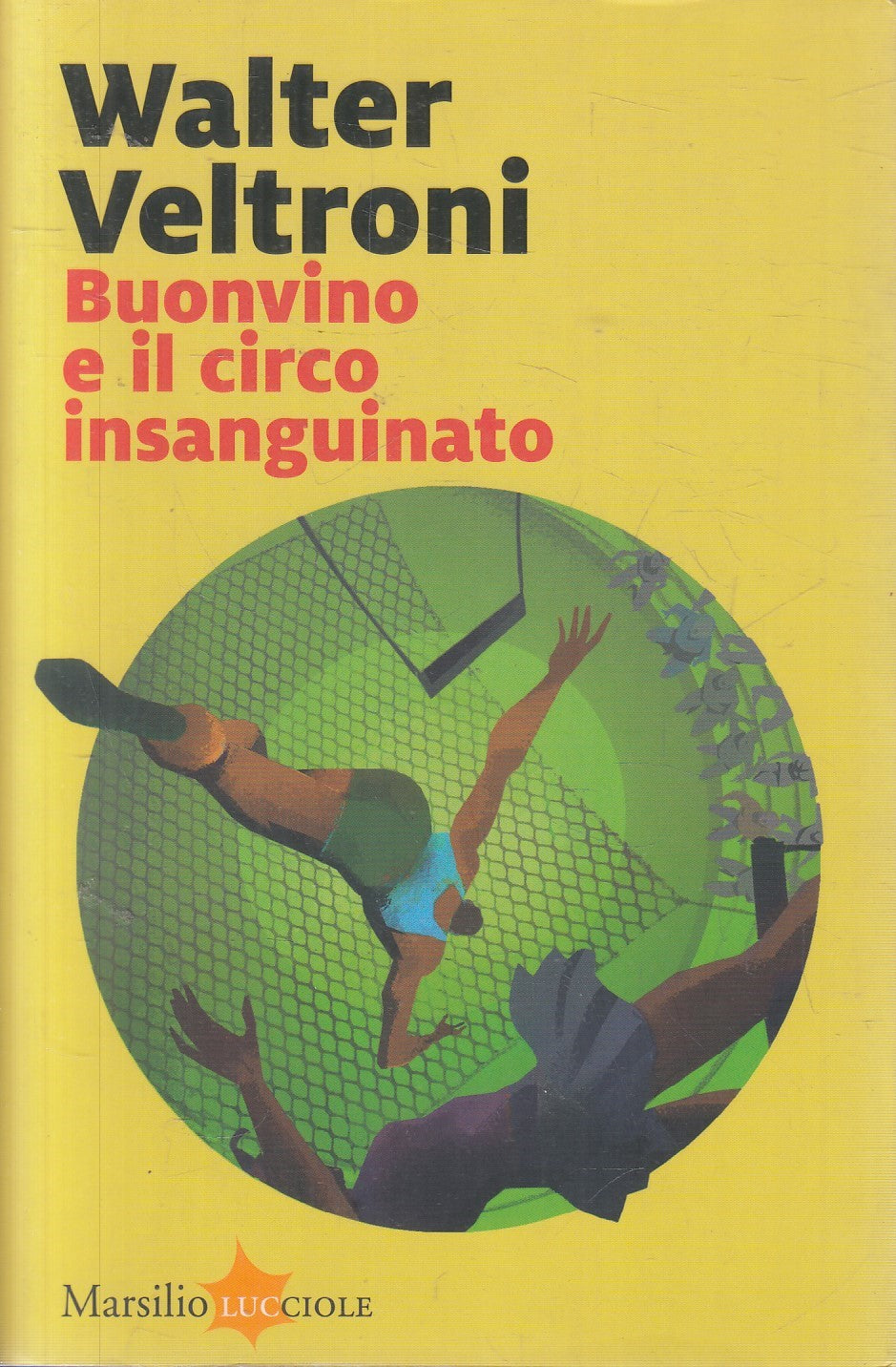 Bonvino e il circo insanguinato - Walter Veltroni - Marsilio Luciole - JXS323