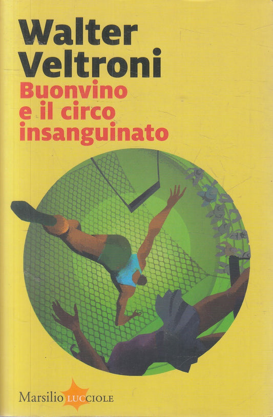 Bonvino e il circo insanguinato - Walter Veltroni - Marsilio Luciole - JXS323