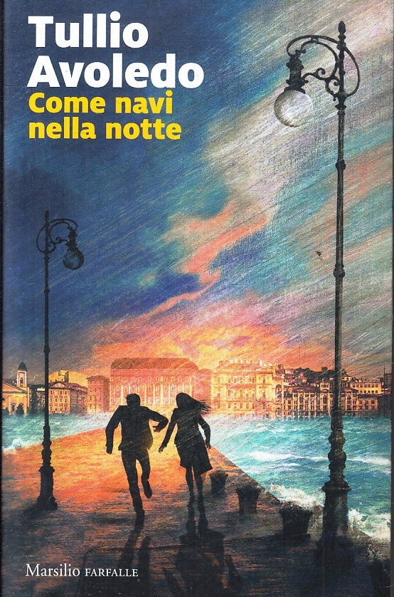 LN- COME NAVI NELLA NOTTE - TULLIO AVOLEDO - MARSILIO- FARFALLE-- 2021- B- ZFS90