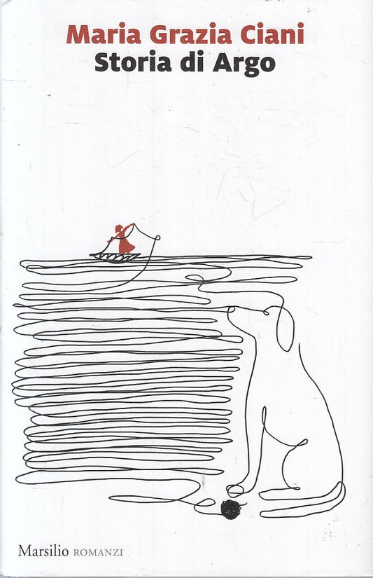 LN- STORIA DI ARGO - MARIA GRAZIA CIANI - MARSILIO --- 2021 - CS - YFS400