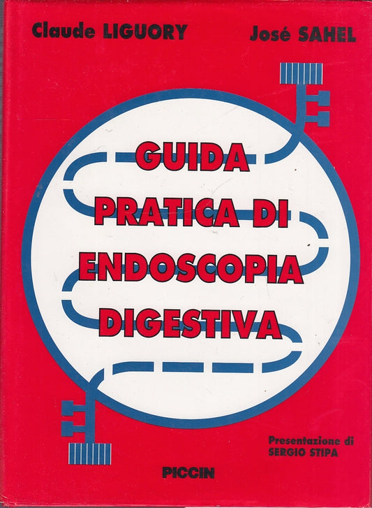 LZ- GUIDA PRATICA ENDOSCOPIA DIGESTIVA- SAHEL LIGUORY- PICCIN--- 1992- CS-ZFS674