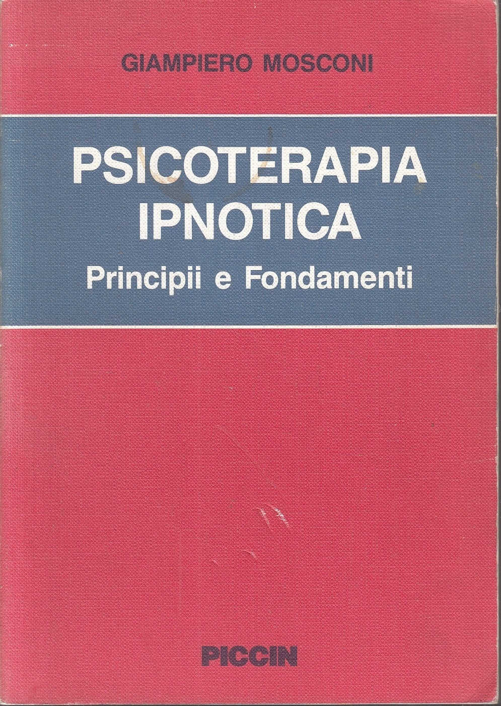 LZ- PSICOTERAPIA IPNOTICA PRINCIPI FONDAMENTI- MOSCONI- PICCIN--- 1993- B-YFS214