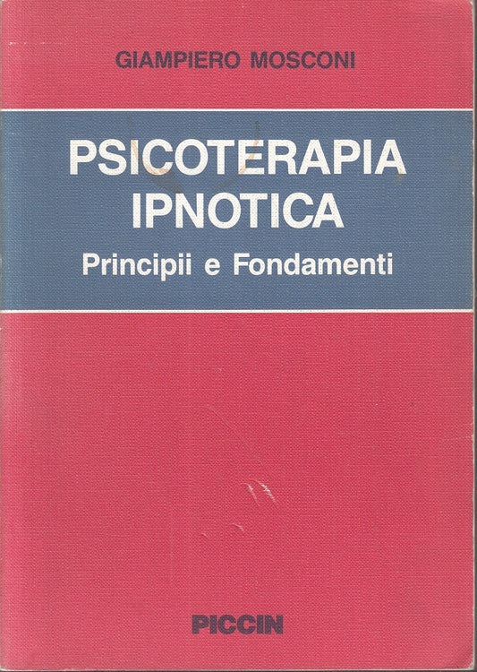 LZ- PSICOTERAPIA IPNOTICA PRINCIPI FONDAMENTI- MOSCONI- PICCIN--- 1993- B-YFS214
