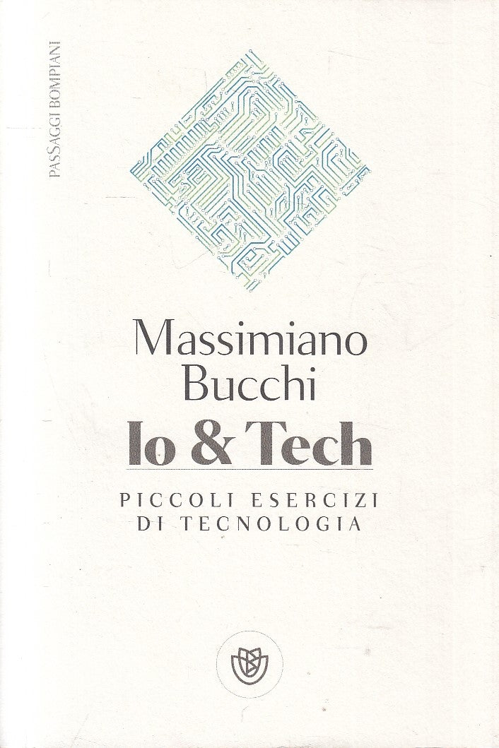 LZ- IO & TECH TECNOLOGIA- MASSIMIANO BUCCHI- BOMPIANI- PASSAGGI-- 2020- B-YFS169
